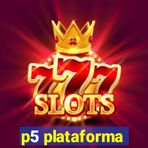 p5 plataforma